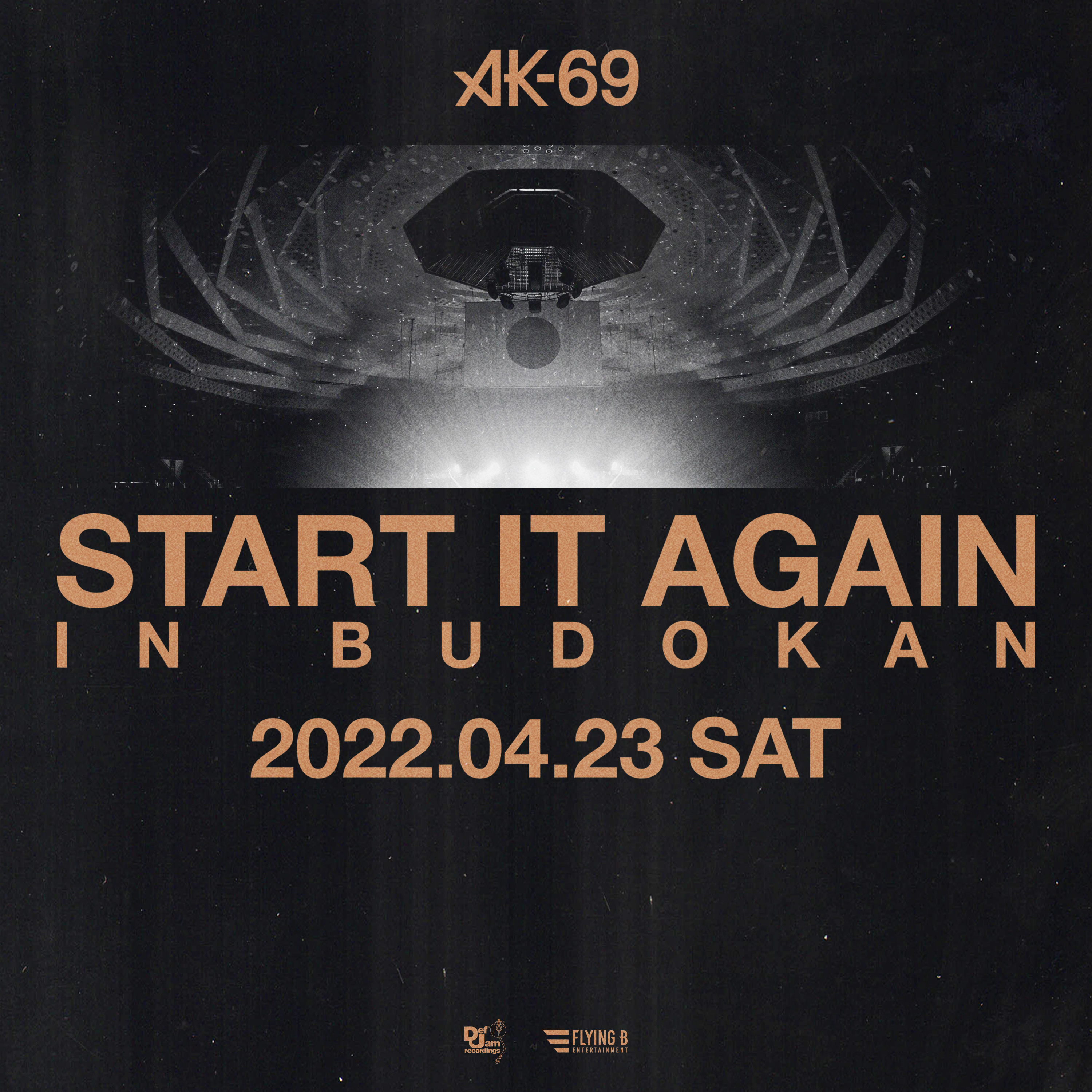 4月23日(土) AK-69「START IT AGAIN in BUDOKAN」ゲスト出演決定 