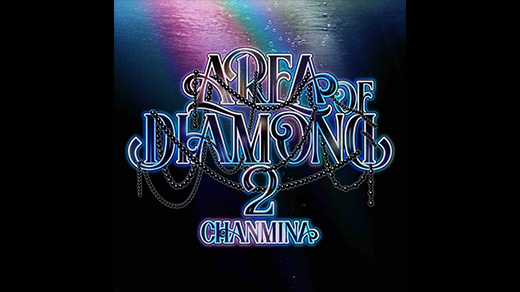 AREA OF DIAMOND 2」全国ツアー開催決定｜CHANMINA OFFICIAL SITE